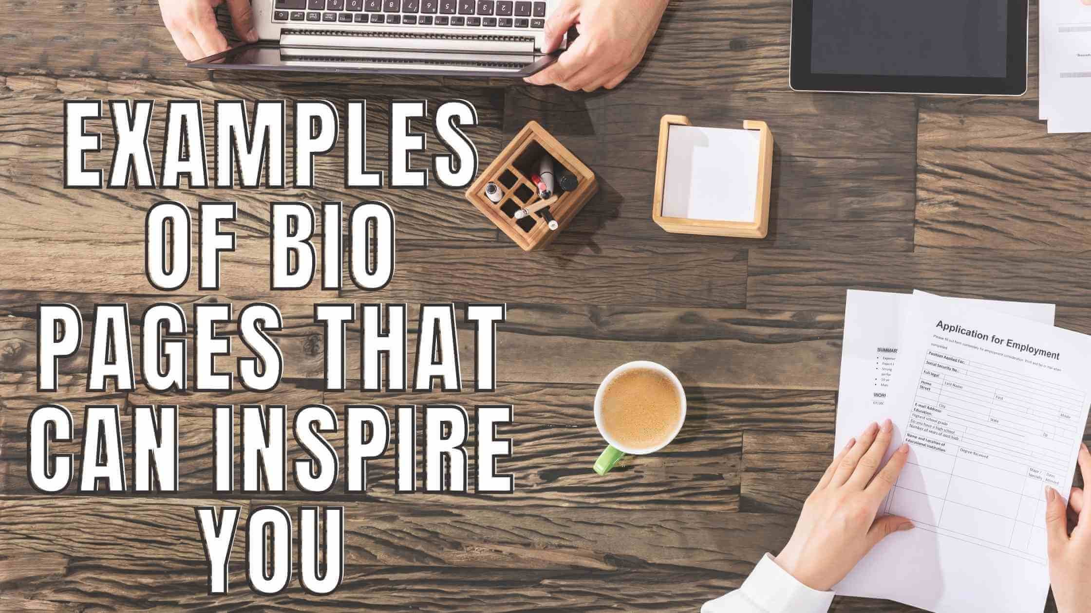 Examples of Bio Pages That Can Inspire You Examples of Bio Pages That Can Inspire You